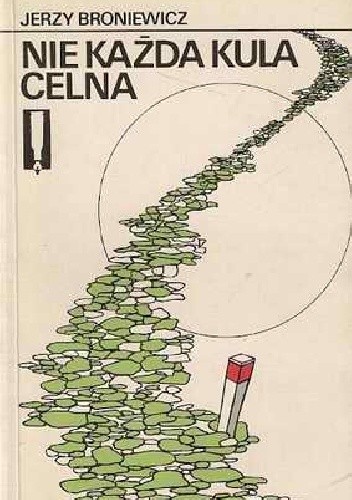 Nie każda kula celna