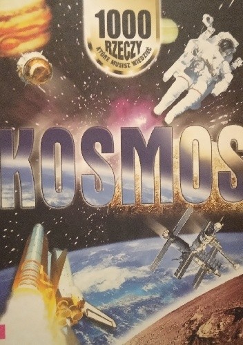 1000 rzeczy, które musisz wiedzieć: Kosmos