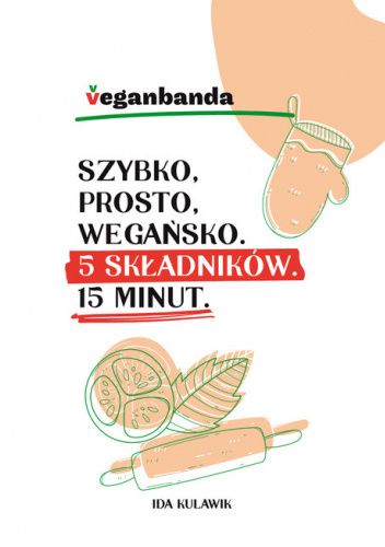 Szybko, prosto, wegańsko 5 składników. 15 minut