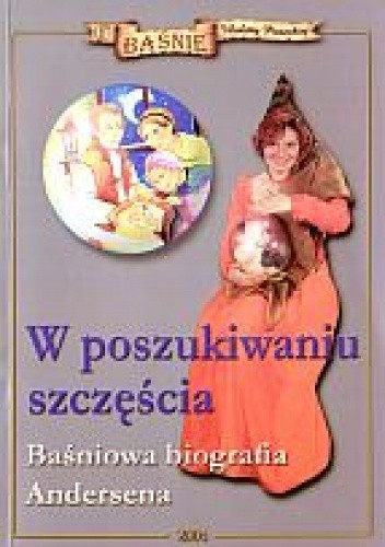 W poszukiwaniu szczęścia. Baśniowa biografia Andersena