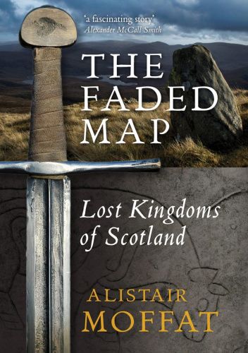 The Faded Map. The Lost Kingdoms of Scotland