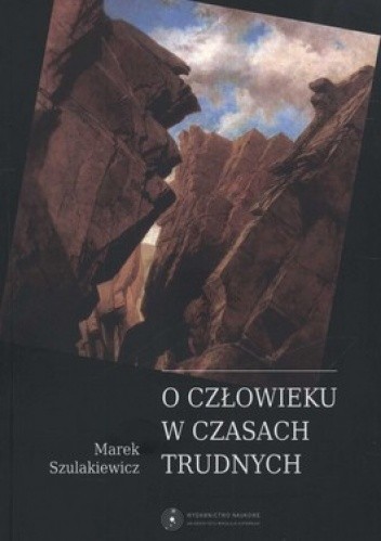O człowieku w czasach trudnych. Urywki filozoficzne