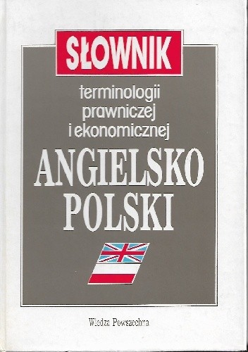 Słownik terminologii prawniczej i ekonomicznej angielsko-polski