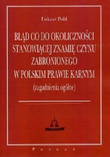 Błąd co do okoliczności stanowiącej znamię czynu zabronionego w polskim prawie karnym (zagadnienia ogólne)