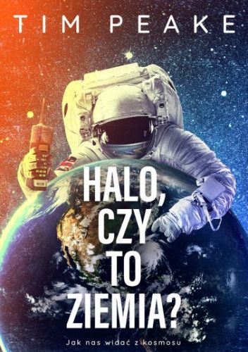Halo, czy to Ziemia? Jak nas widać z kosmosu