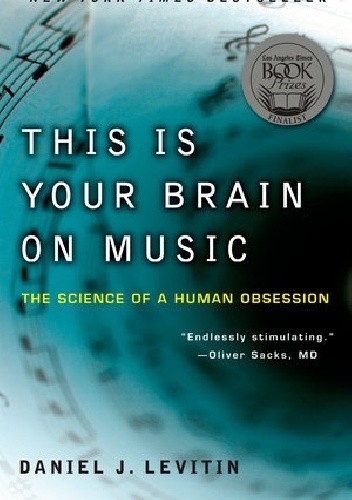 This Is Your Brain on Music: The Science of a Human Obsession