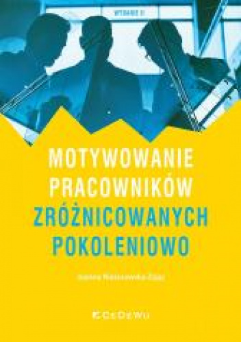 Motywowanie pracowników zróżnicowanych pokoleniowo