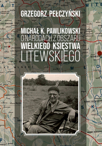 Michał K. Pawlikowski o narodach z obszaru Wielkiego Księstwa Litewskiego