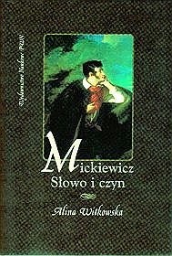 Mickiewicz. Słowo i czyn