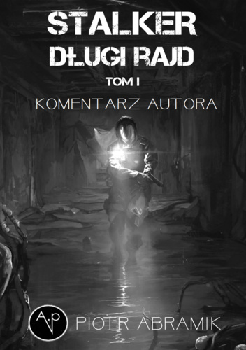 Stalker. Długi rajd. Komentarz autora (wyd.I | dot. I tomu | format A4)