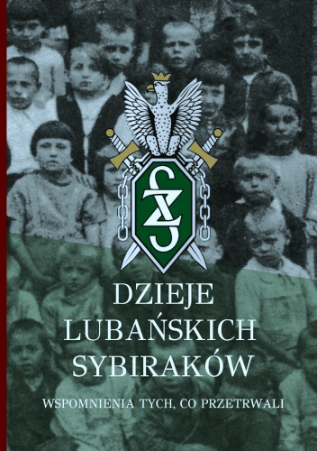 Dzieje lubańskich Sybiraków. Wspomnienia tych, co przetrwali