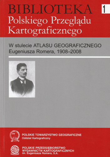 W stulecie Atlasu geograficznego Eugeniusza Romera, 1908–2008