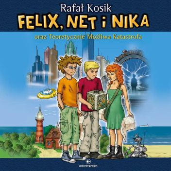 Felix, Net i Nika oraz Teoretycznie Możliwa Katastrofa