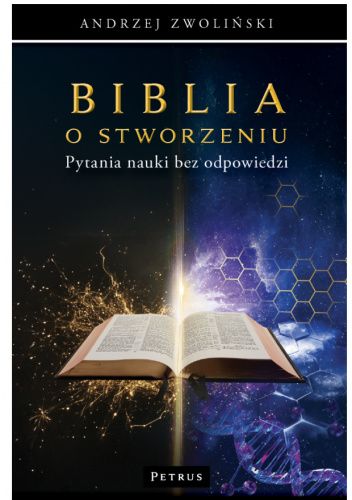 Biblia o stworzeniu. Pytania nauki bez odpowiedzi