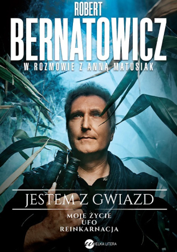 Jestem z gwiazd. Robert Bernatowicz w rozmowie z Anną Matusiak