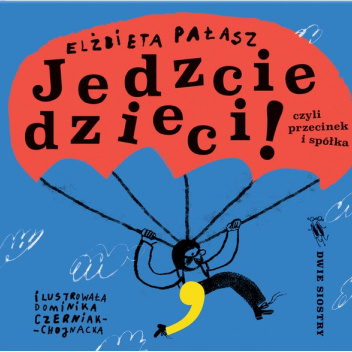 Jedzcie dzieci! czyli przecinek i spółka