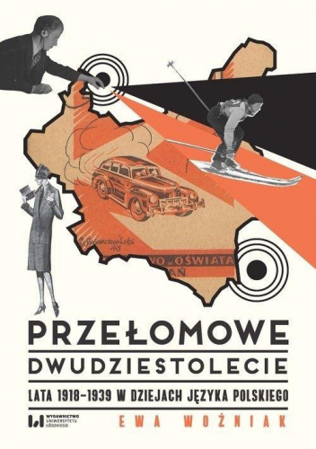 Przełomowe dwudziestolecie Lata 1918–1939 w dziejach języka polskiego