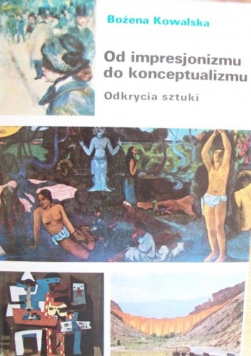 Od impresjonizmu do konceptualizmu. Odkrycia sztuki.