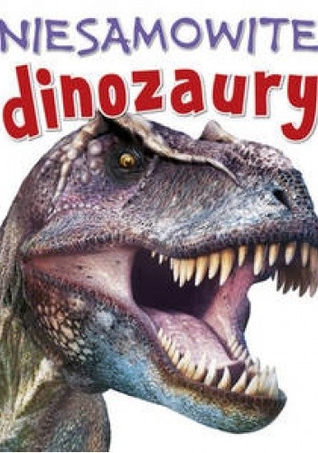 Niesamowite dinozaury