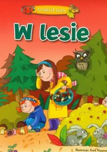 Wokół nas. W lesie