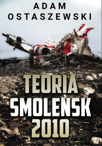 Teoria. Smoleńsk 2010