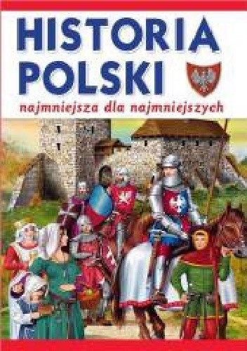 Najmniejsza historia Polski dla najmłodszych