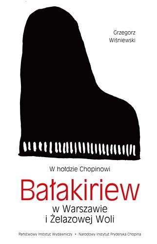 Bałakiriew w Warszawie i Żelazowj Woli. W hołdzie Chopinowi