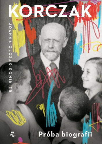 Korczak. Próba biografii