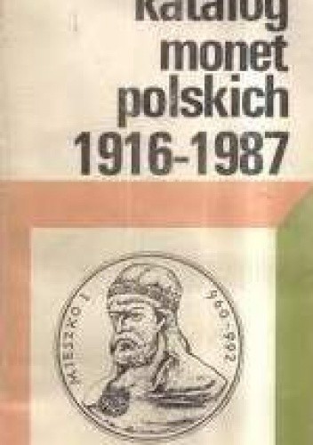 Ilustrowany katalog monet polskich 1916-1987