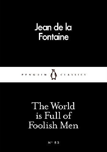 The World is Full of Foolish Men