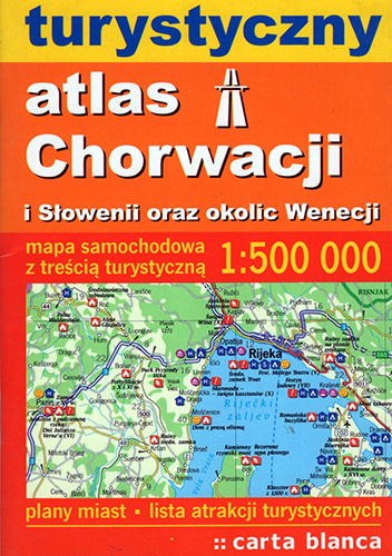 Turystyczny atlas Chorwacji i Słowenii oraz okolic Wenecji