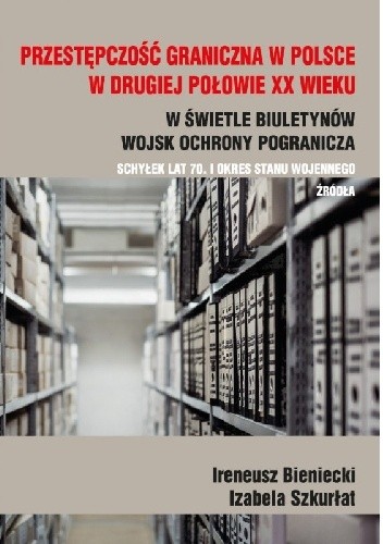Przestępczość graniczna w Polsce w drugiej połowie XX wieku