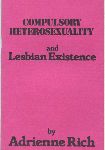 Compulsory Heterosexuality and Lesbian Existence