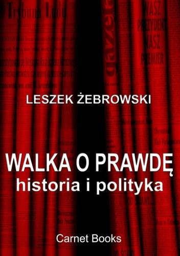 Walka o prawdę. Historia i polityka