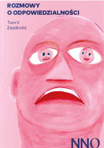 Rozmowy o odpowiedzialności. Tom V. Zazdrosć