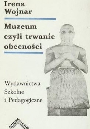 Muzeum czyli trwanie obecności