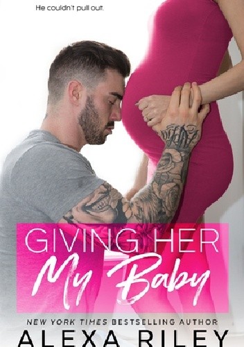 Giving Her My Baby
