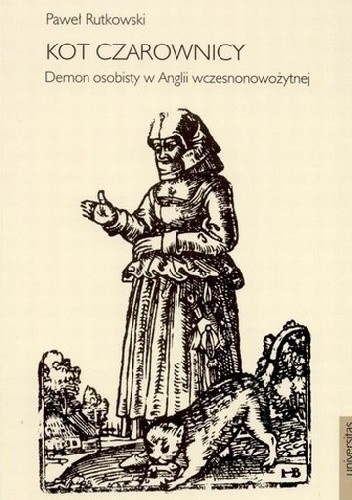 Kot czarownicy. Demon osobisty w Anglii wczesnonowożytnej