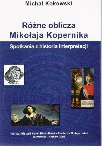 Różne oblicza Mikołaja Kopernika. Spotkania z historią interpretacji.