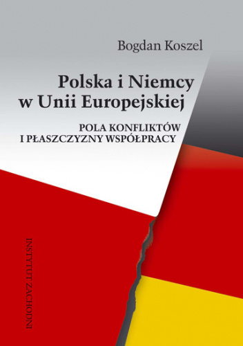 POLSKA I NIEMCY W UNII EUROPEJSKIEJ. POLA KONFLIKTÓW I PŁASZCZYZNY WSPÓŁPRACY