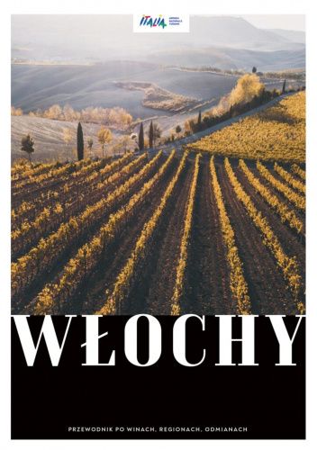 Włochy – opowieści o regionach, winach i ludziach