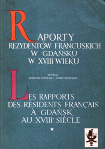 Raporty rezydentów francuskich w Gdańsku w XVIII wieku