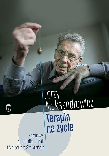 Terapia na życie. Rozmowy z Dominiką Dudek i Małgorzatą Skowrońską