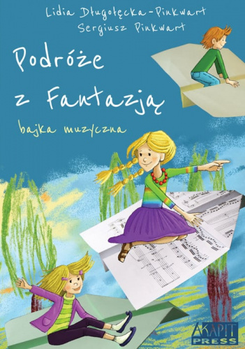 Podróże z Fantazją Bajka muzyczna z płytą CD