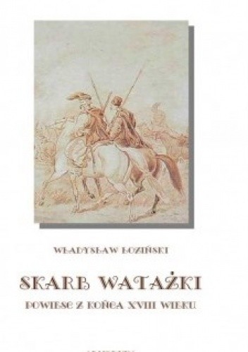 Skarb watażki. Powieść z końca XVIII wieku