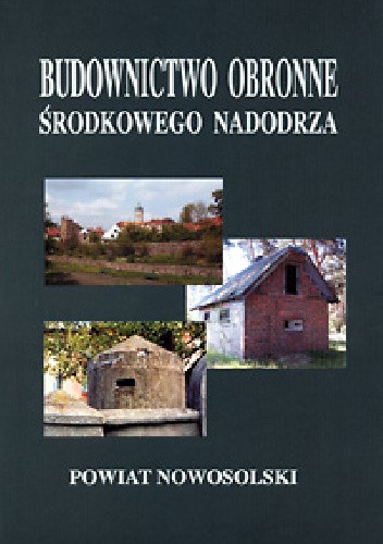 Budownictwo obronne Środkowego Nadodrza. Powiat nowosolski