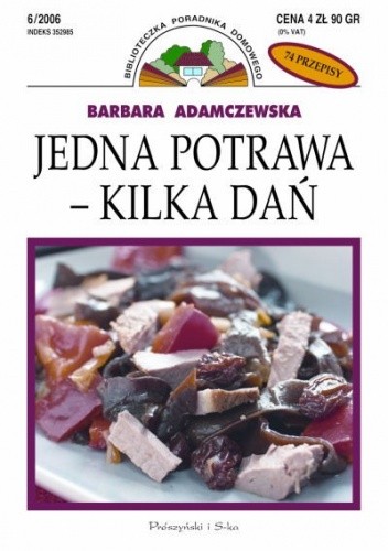 Jedna potrawa – kilka dań. 74 przepisy