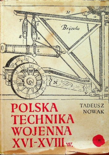 Polska technika wojenna XVI - XVIII w.
