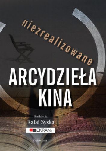 Niezrealizowane arcydzieła kina