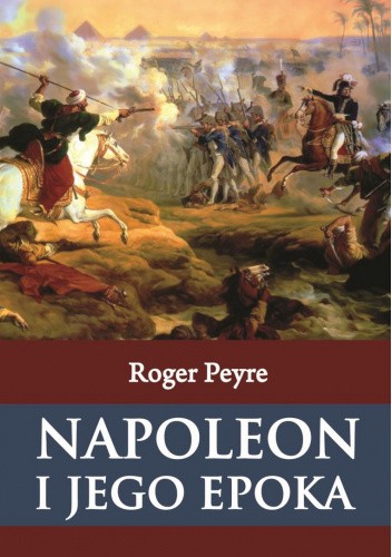 Napoleon i jego epoka. Tom 1